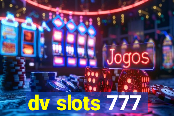 dv slots 777